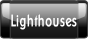 Lighthouses.